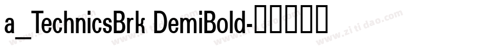 a_TechnicsBrk DemiBold字体转换